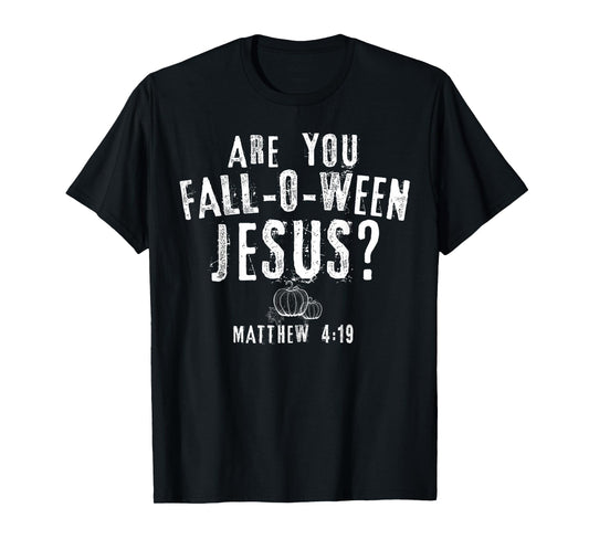 are You Fall-O-Ween Jesus Christian Pumpkins Fall Season T-Shirt