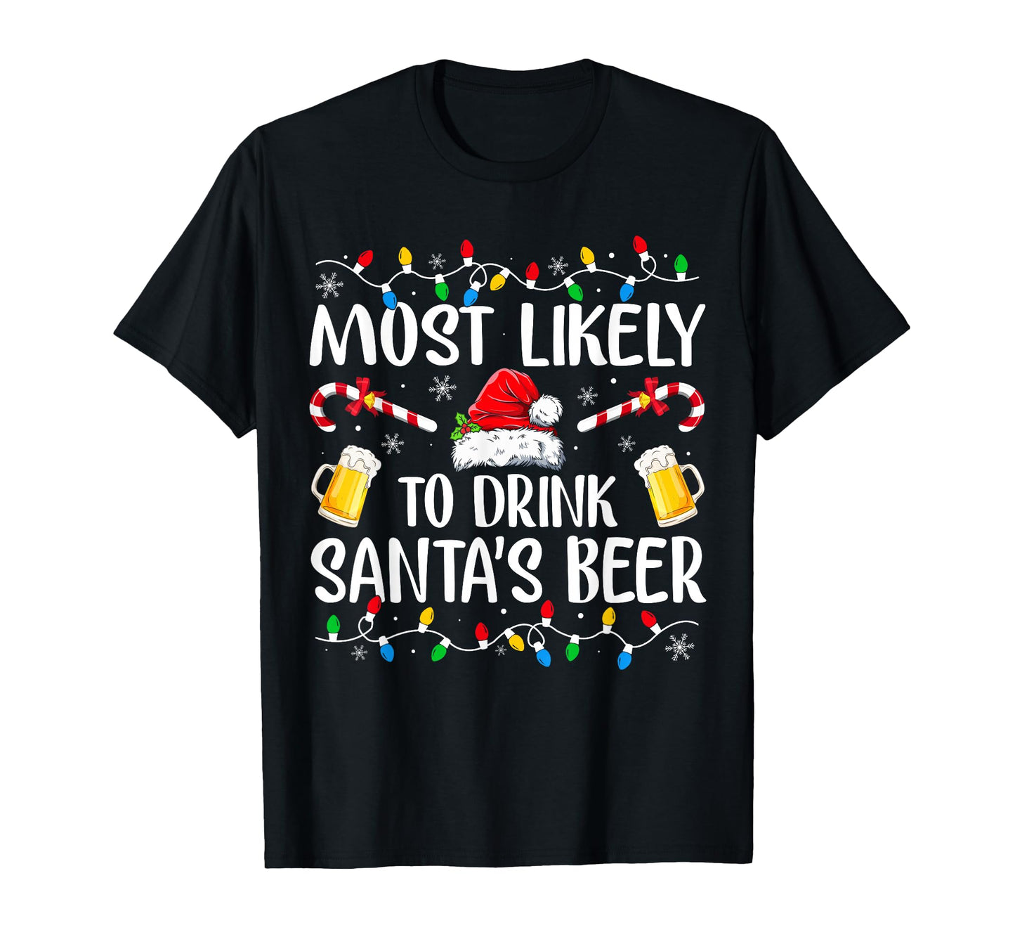 Most Likely To Drink Santa's Beer Funny Drinking Christmas T-Shirt
