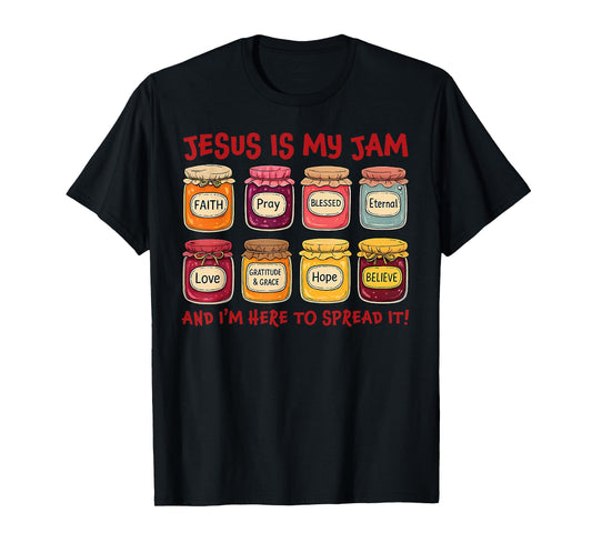 Jesus is My Jam and Im Here to Spread Christian Bible Verse T-Shirt