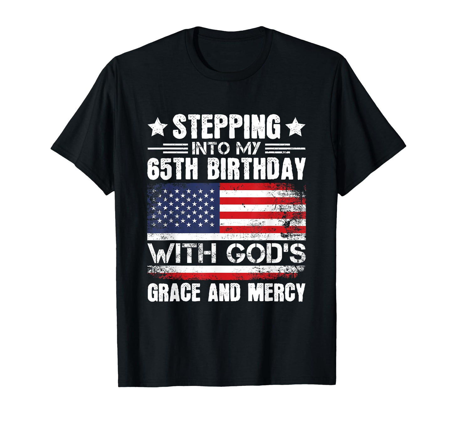Stepping Into My 65th Birthday with Gods Grace and Mercy T-Shirt