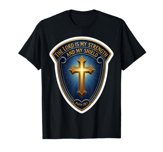 The Lord is My Strength and My Shield Christian Bible Verse T-Shirt