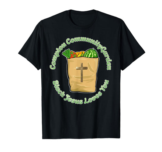 Compton Community Garden Grow With God T-Shirt