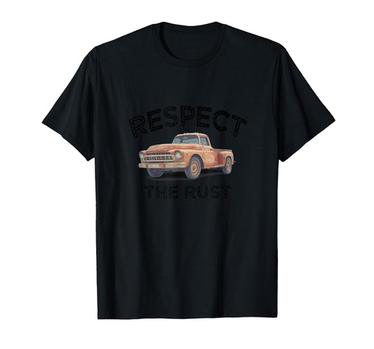 funny RESPECT THE RUST Pickup Truck Dad Joke Mechanic Hubby T-Shirt