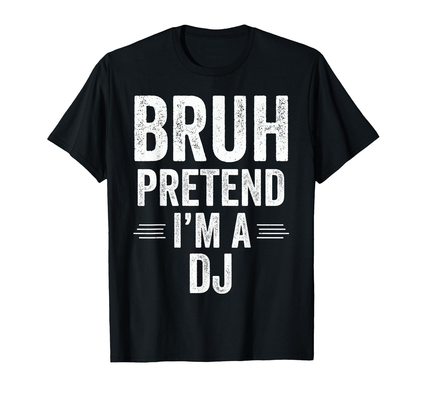 Dj Costume Halloween Bruh Pretend I'm A Dj Funny T-Shirt