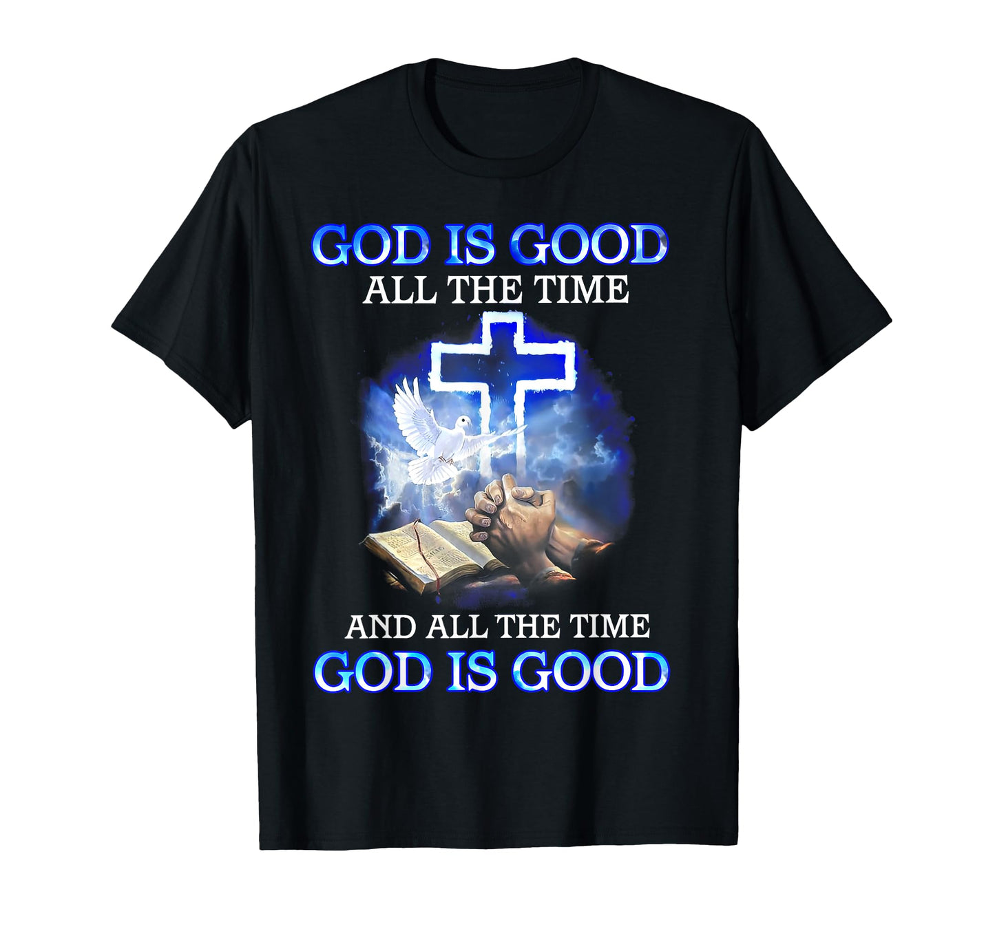 God Is Good All The Time T-Shirt