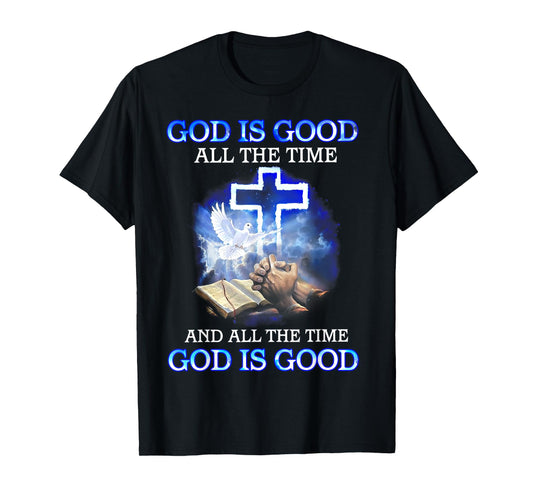 God Is Good All The Time T-Shirt