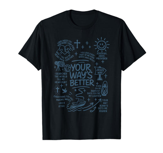 Your Way is Better Proverbs 16:9 Faith Apparel T-Shirt