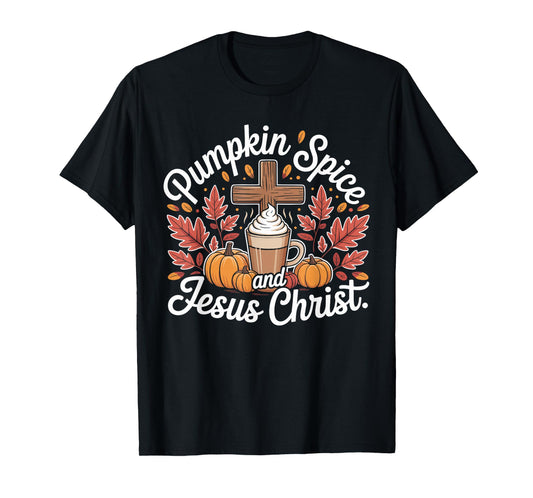 Pumpkin Spice and Jesus Christ Fall Faith Latte T-Shirt