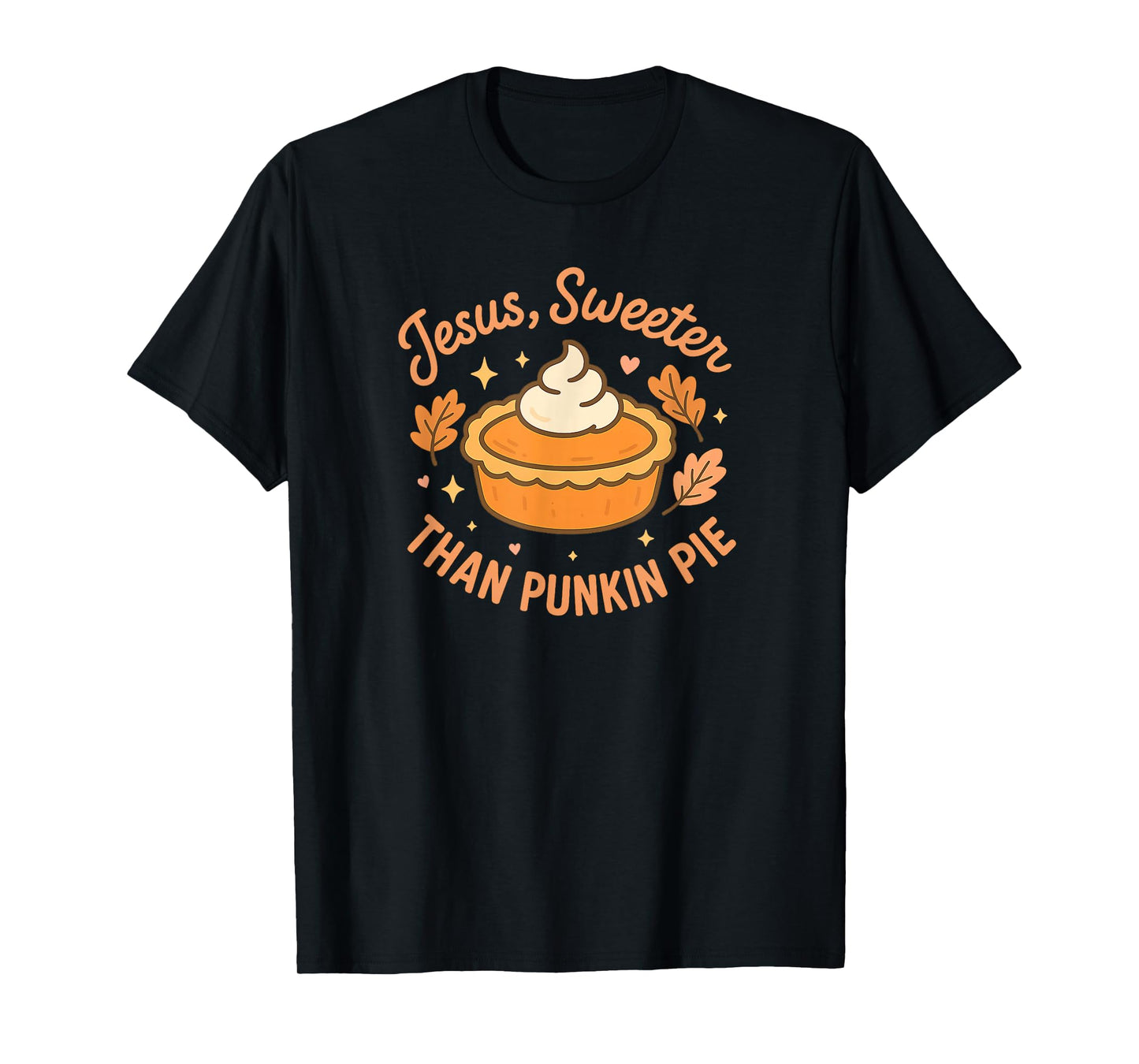 Jesus, Sweeter Than Punkin Pie T-Shirt