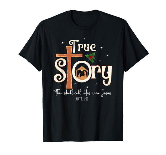 Beautiful A True Story Nativity Christian Christmas T-Shirt