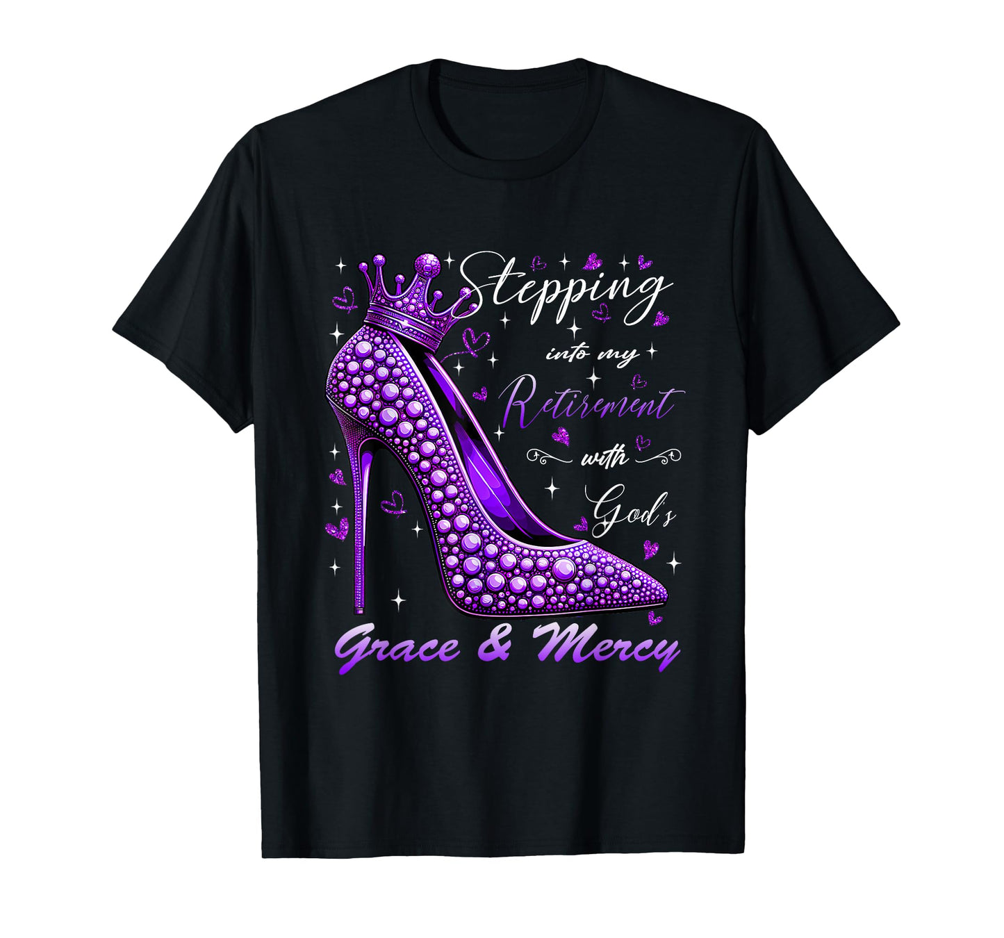 Stepping Into My Retirement With God's Grace And Mercy T-Shirt