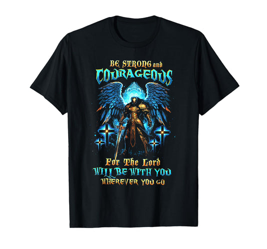 Be Strong and Courageous for The Lord Will Be with You Faith T-Shirt