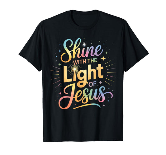 Shine The Light of Jesus Christian Faith T-Shirt