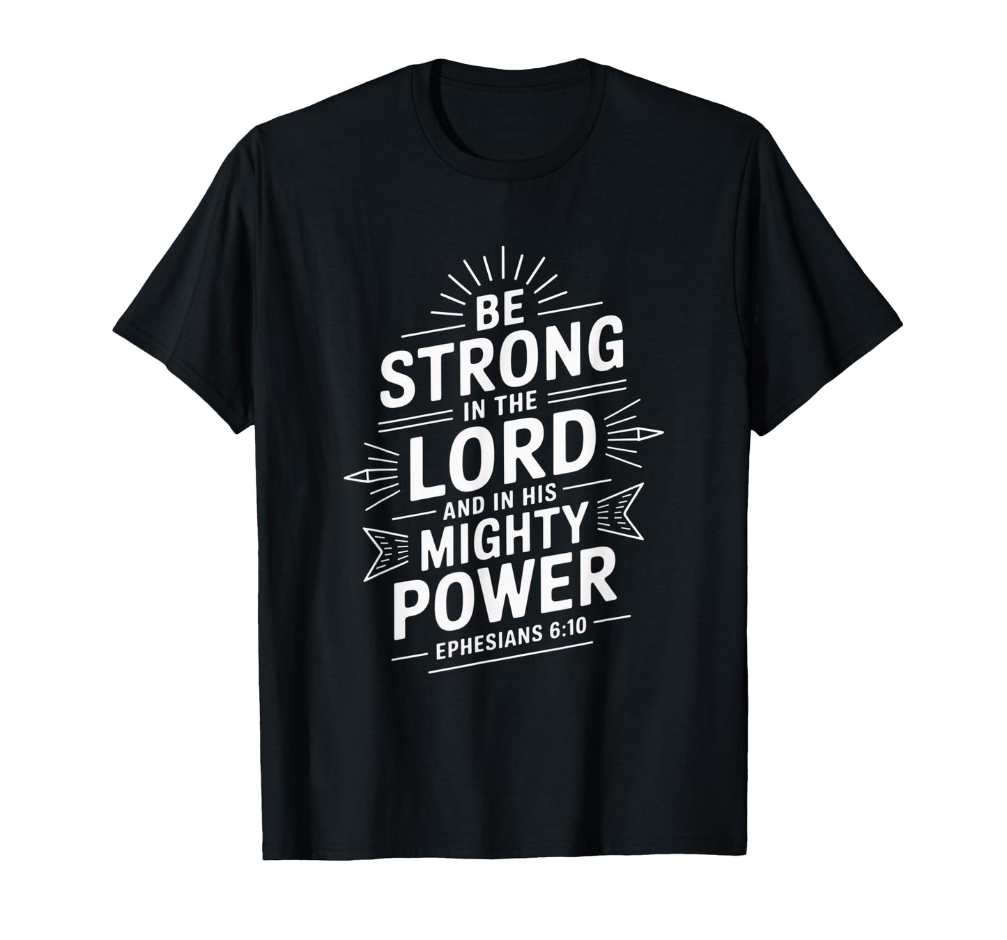 Be Strong In The Lord Bible Verse Christian T-Shirt