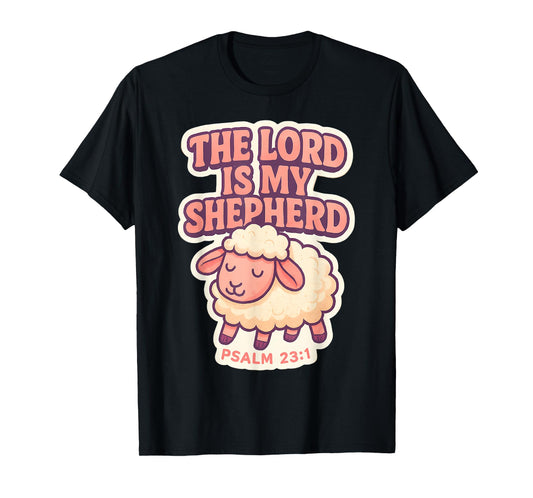 The Lord is My Shepherd Christian Bible Verse Girls Womens T-Shirt