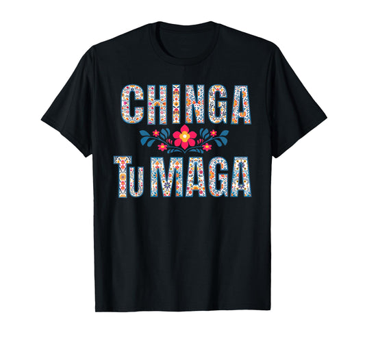 Chinga Tumaga Immigrants Rights T-Shirt