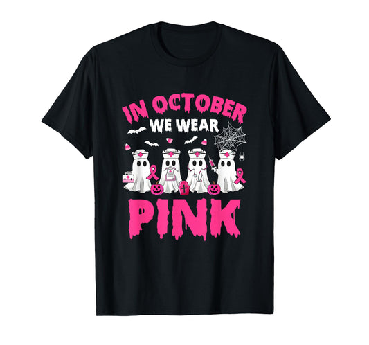 In October We Wear Pink Nurse Ghost Halloween Breast Cancer T-Shirt