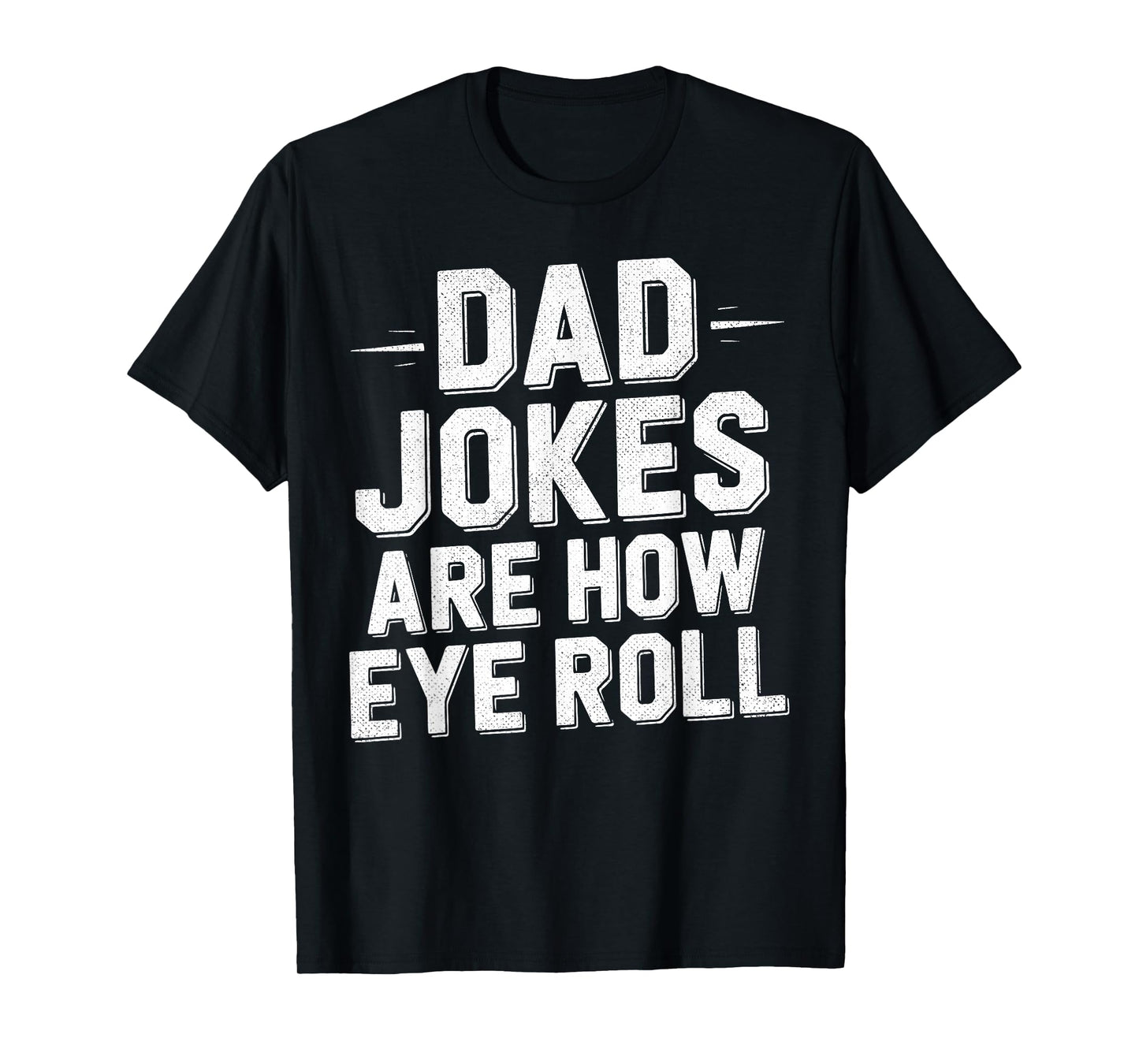 Vintage Dad-Jokes are How Eye Roll Funny Quote Men T-Shirt