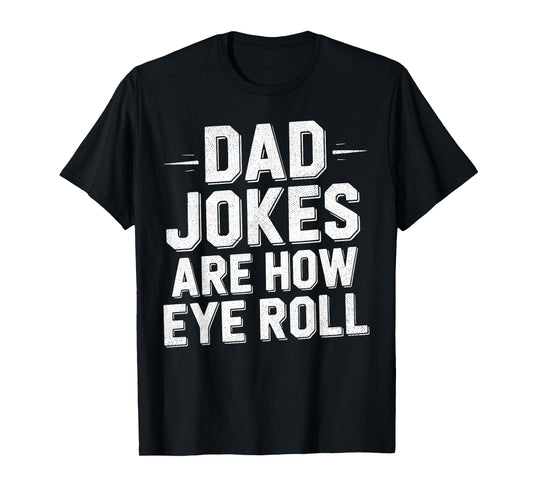 Vintage Dad-Jokes are How Eye Roll Funny Quote Men T-Shirt