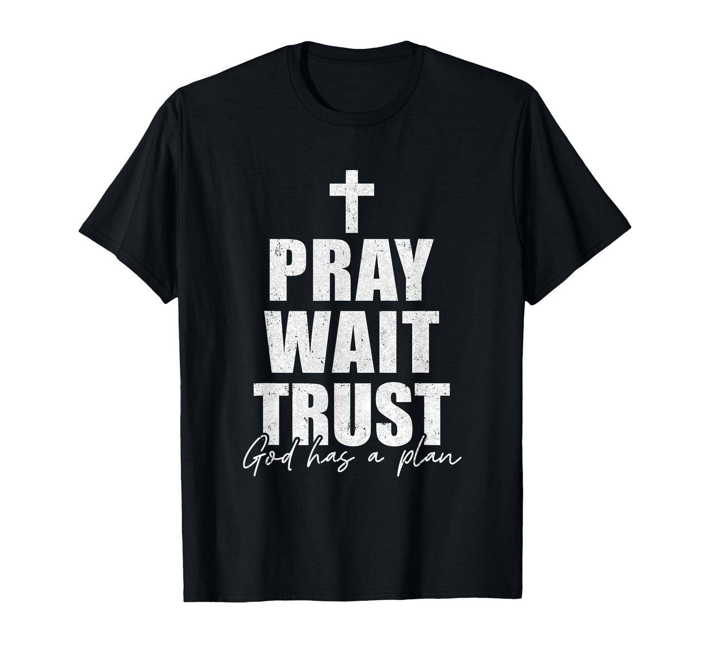 Pray Wait Trust Christian Inspirational Faith For Men Women T-Shirt