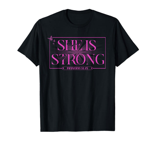 She Is Strong Proverbs 31:25 Bible Verse Christian Woman T-Shirt