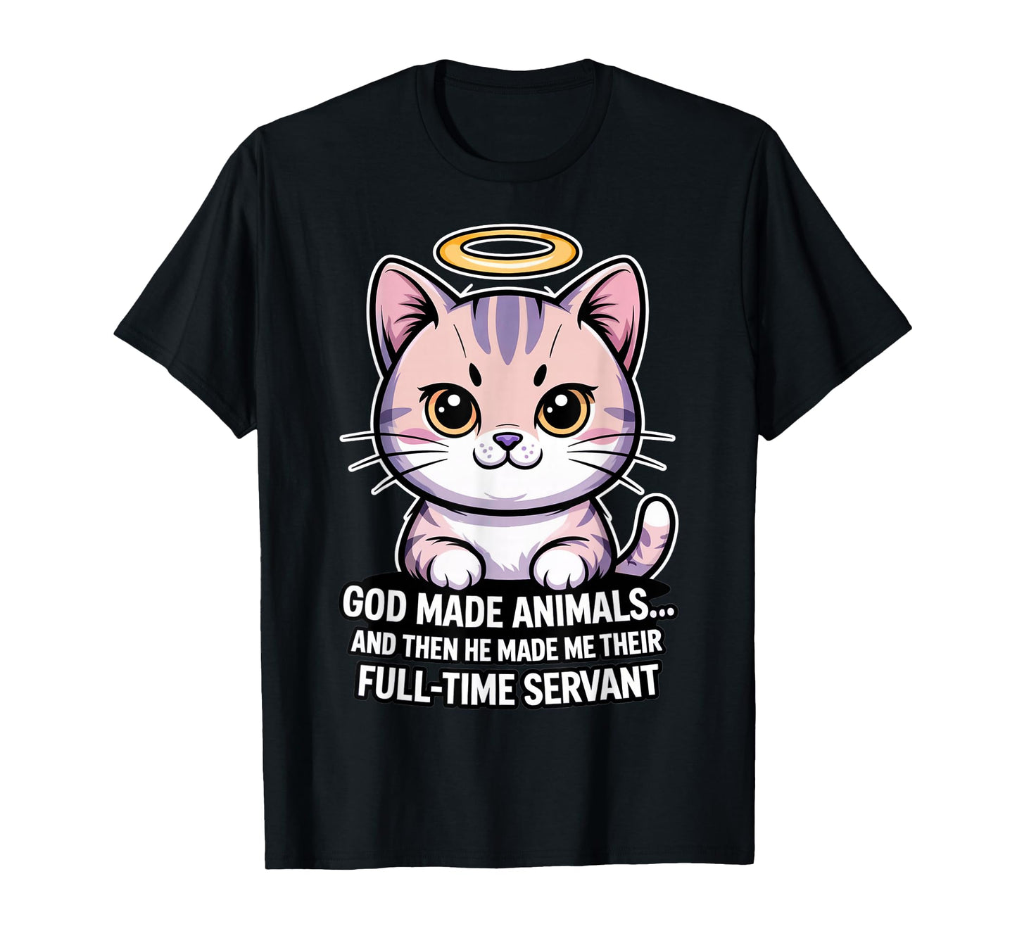 God Made Animals... Full-Time Servant Christian Pets T-Shirt