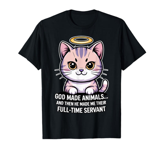 God Made Animals... Full-Time Servant Christian Pets T-Shirt