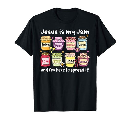Jesus is My Jam and Im Here to Spread Christian Bible Verse T-Shirt