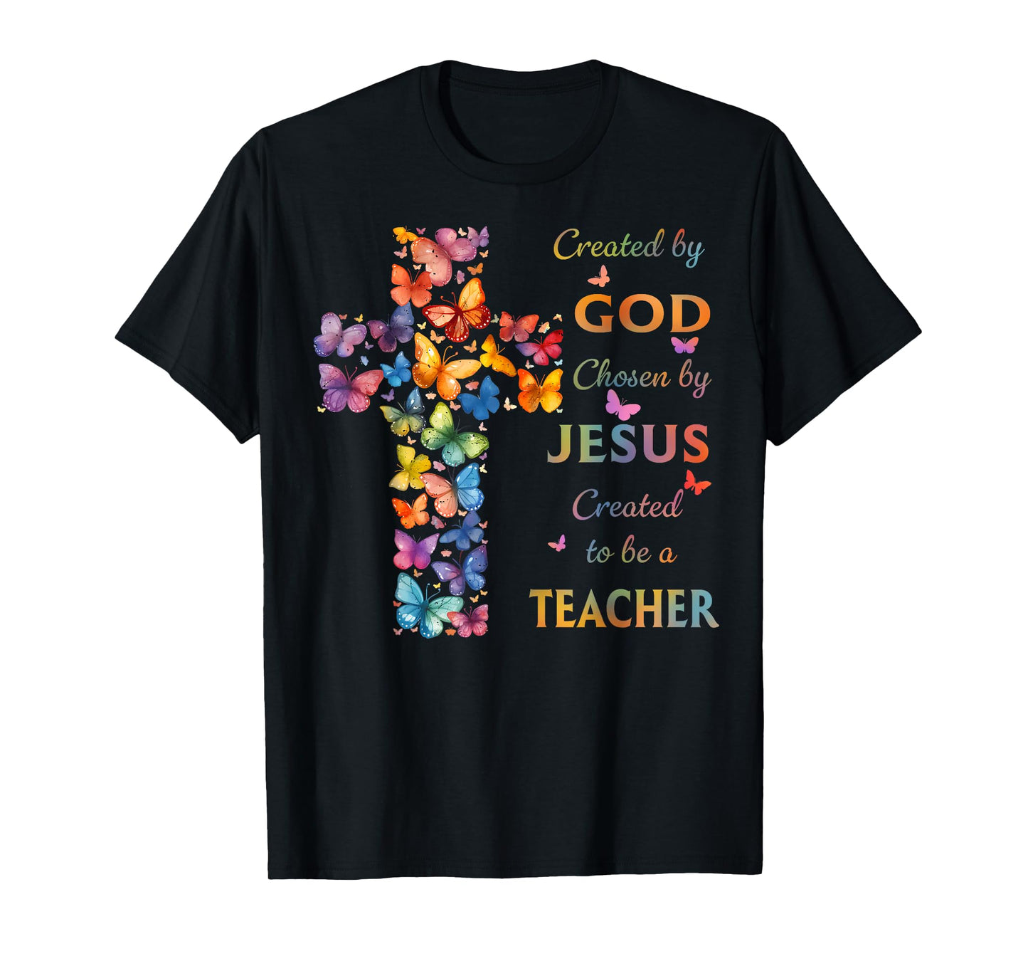 Created By God Called To Teach Butterfly Cross Christian T-Shirt