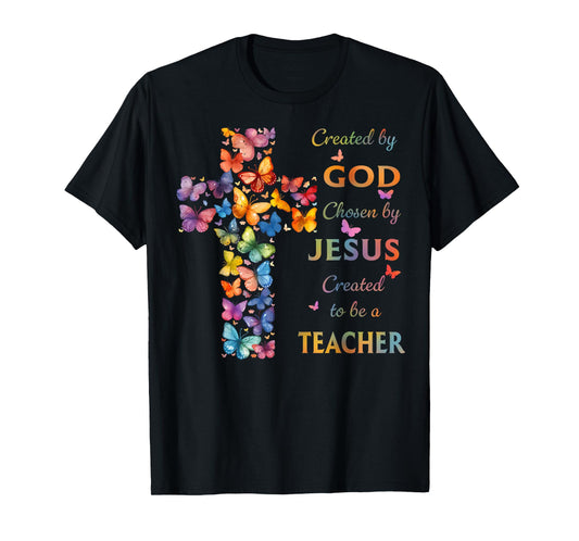 Created By God Called To Teach Butterfly Cross Christian T-Shirt