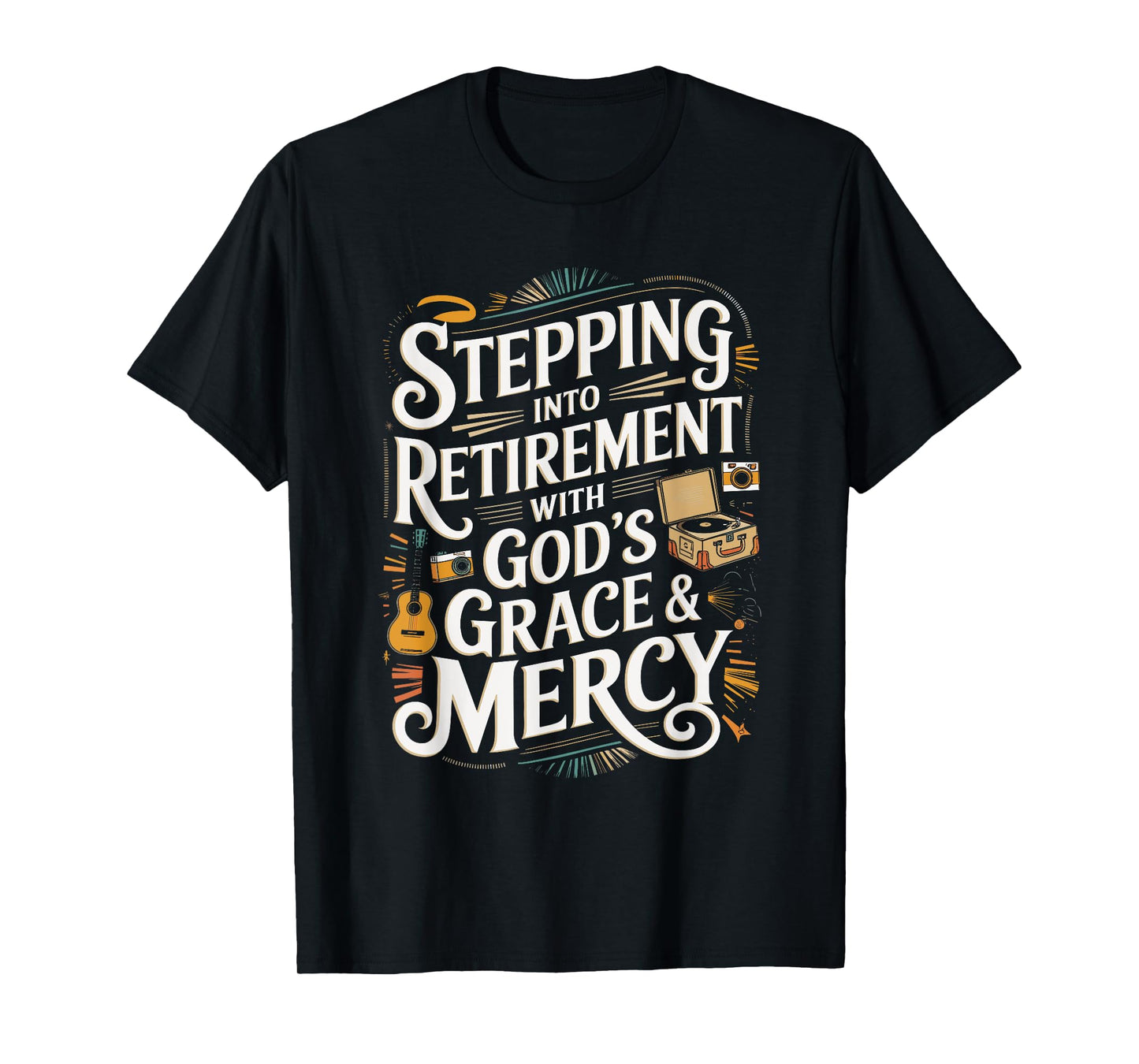 Faith Retirement Quote T-Shirt