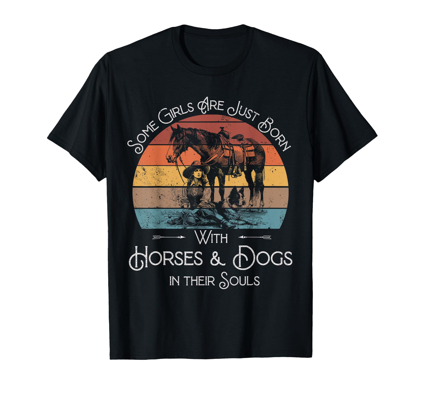 Some Girls Are Just Born With Horses and Dogs In Their Souls T-Shirt