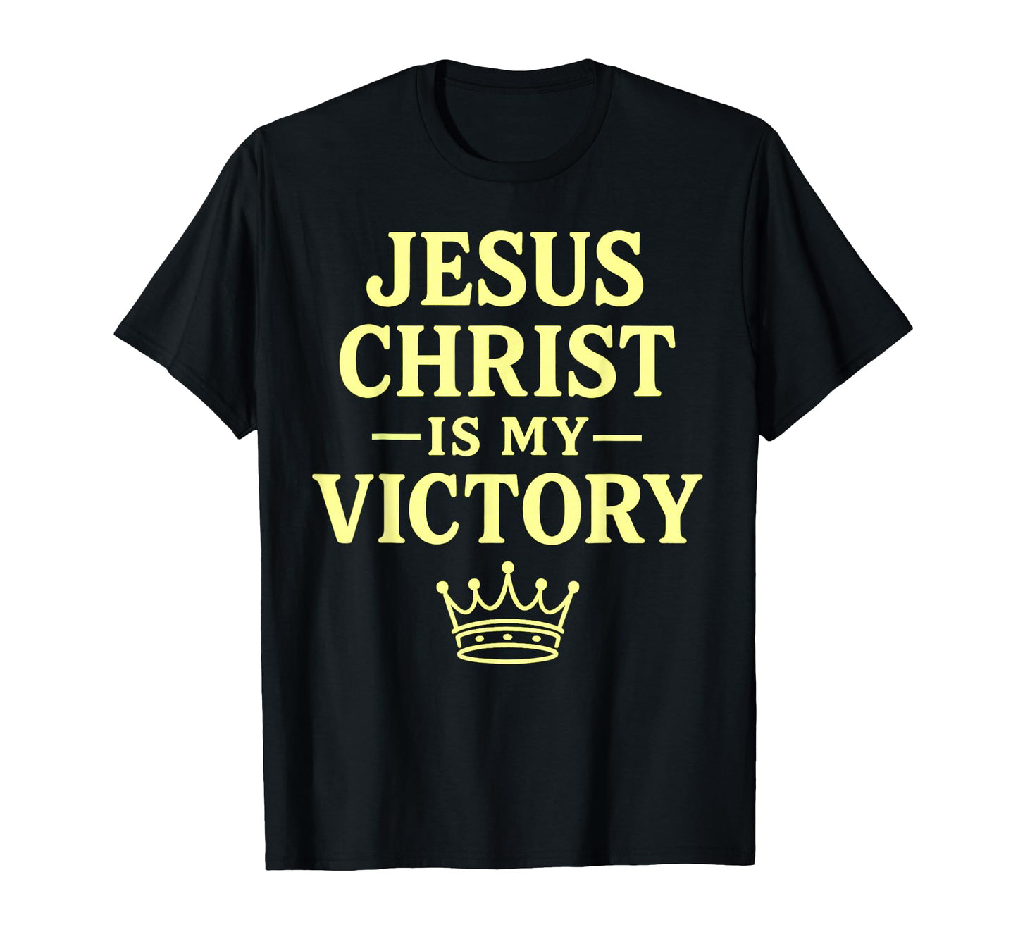 Jesus Christ is My Victory Crown Design T-Shirt