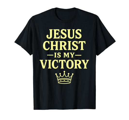 Jesus Christ is My Victory Crown Design T-Shirt