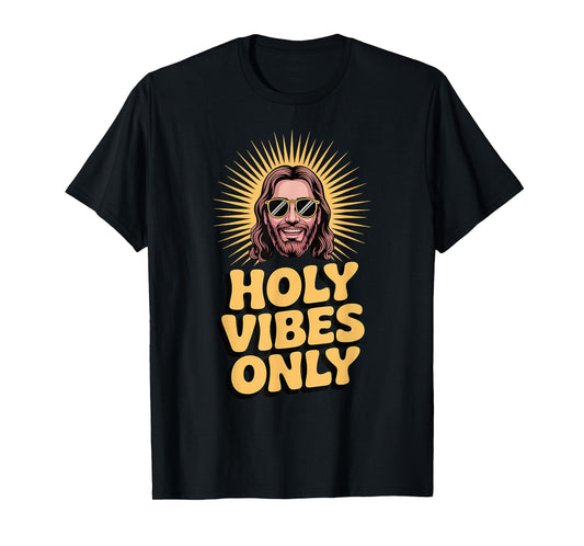 Holy Vibes Only Funny Jesus Religious Christian Faith T-Shirt