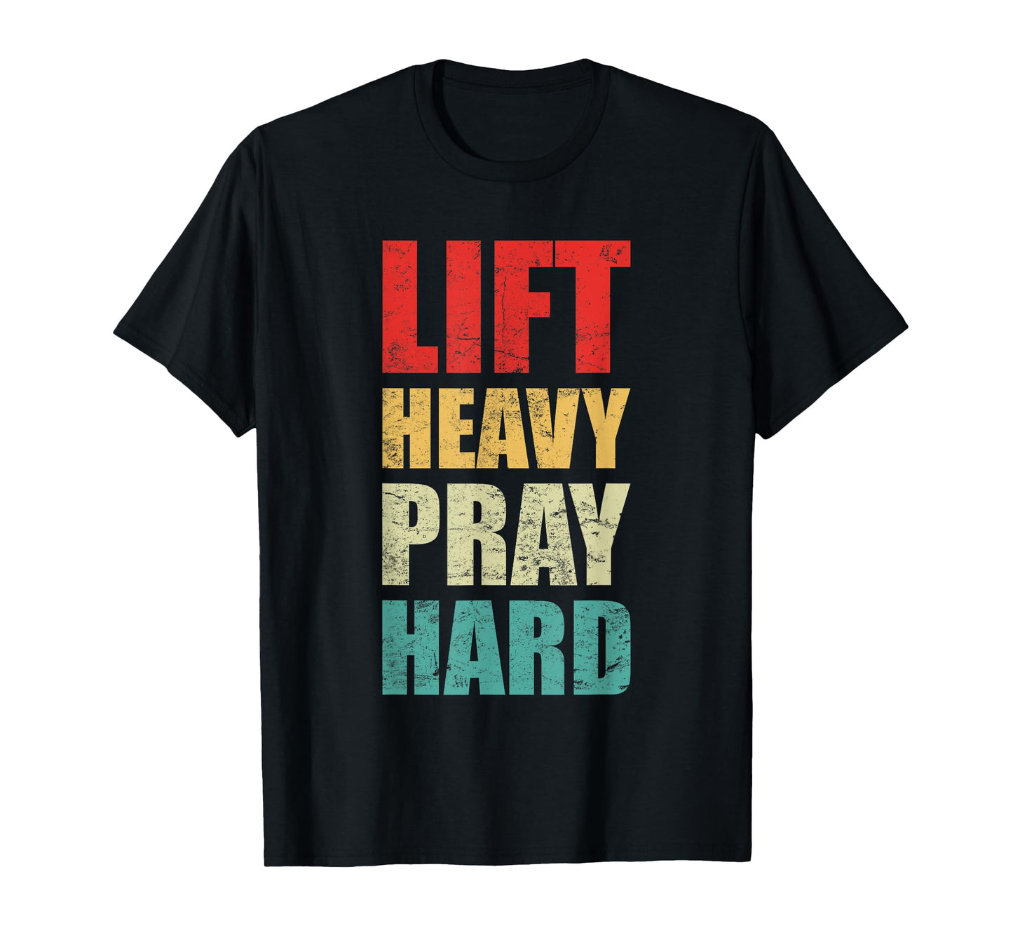 Lift Heavy Pray Hard Gym Christian Quote T-Shirt