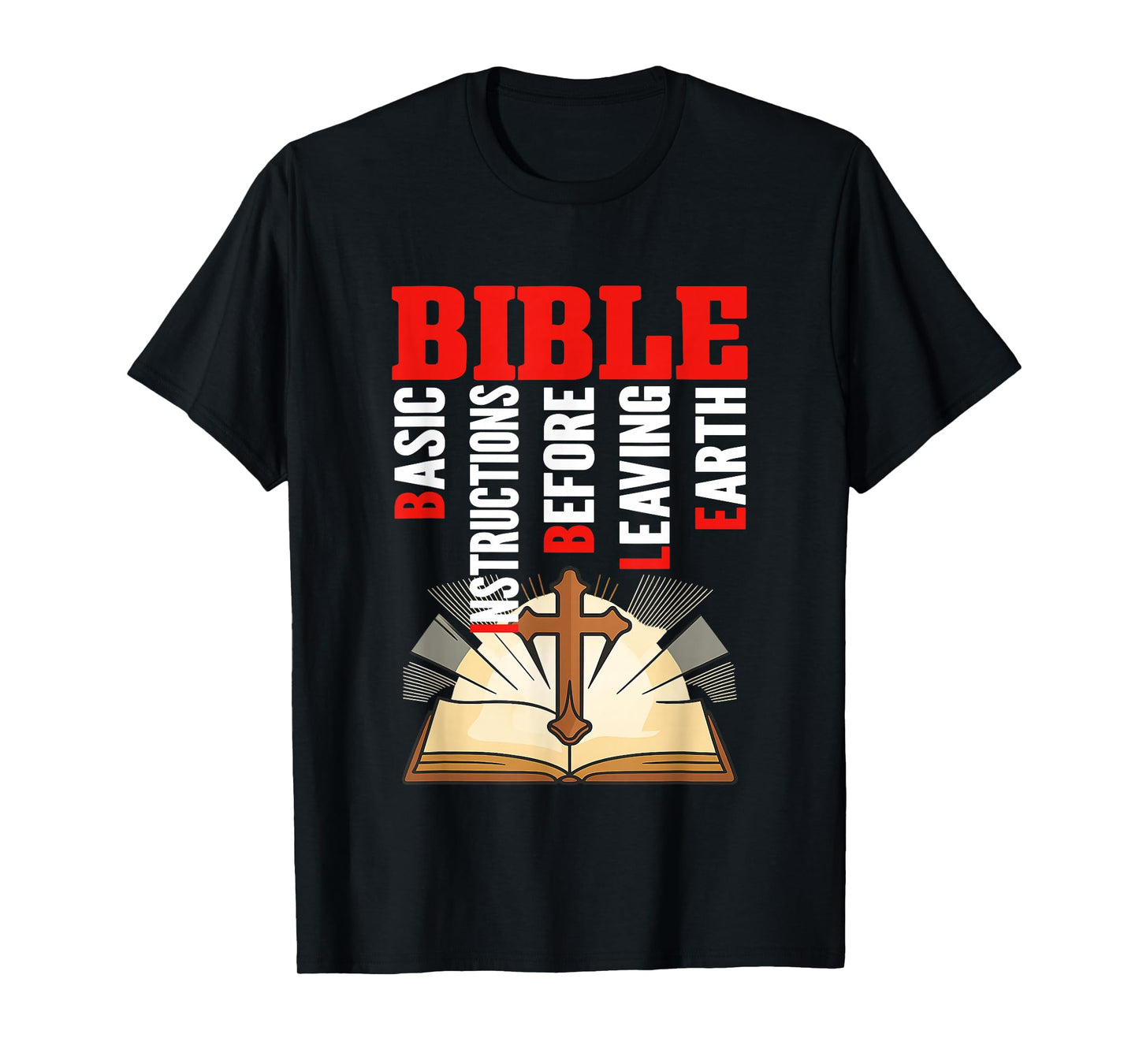 Bible Acronym - Basic Instructions Before Leaving Earth T-Shirt