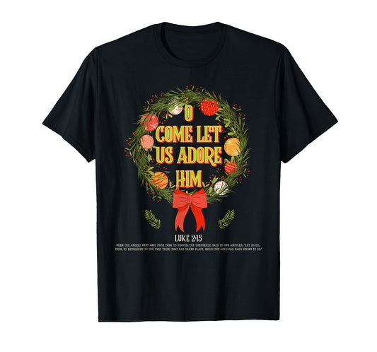 Jesus Xmas Apparel Christian Wreath Faith Hope O Come Let Us Adore Him Christmas Christian Bible Verse God T-Shirt