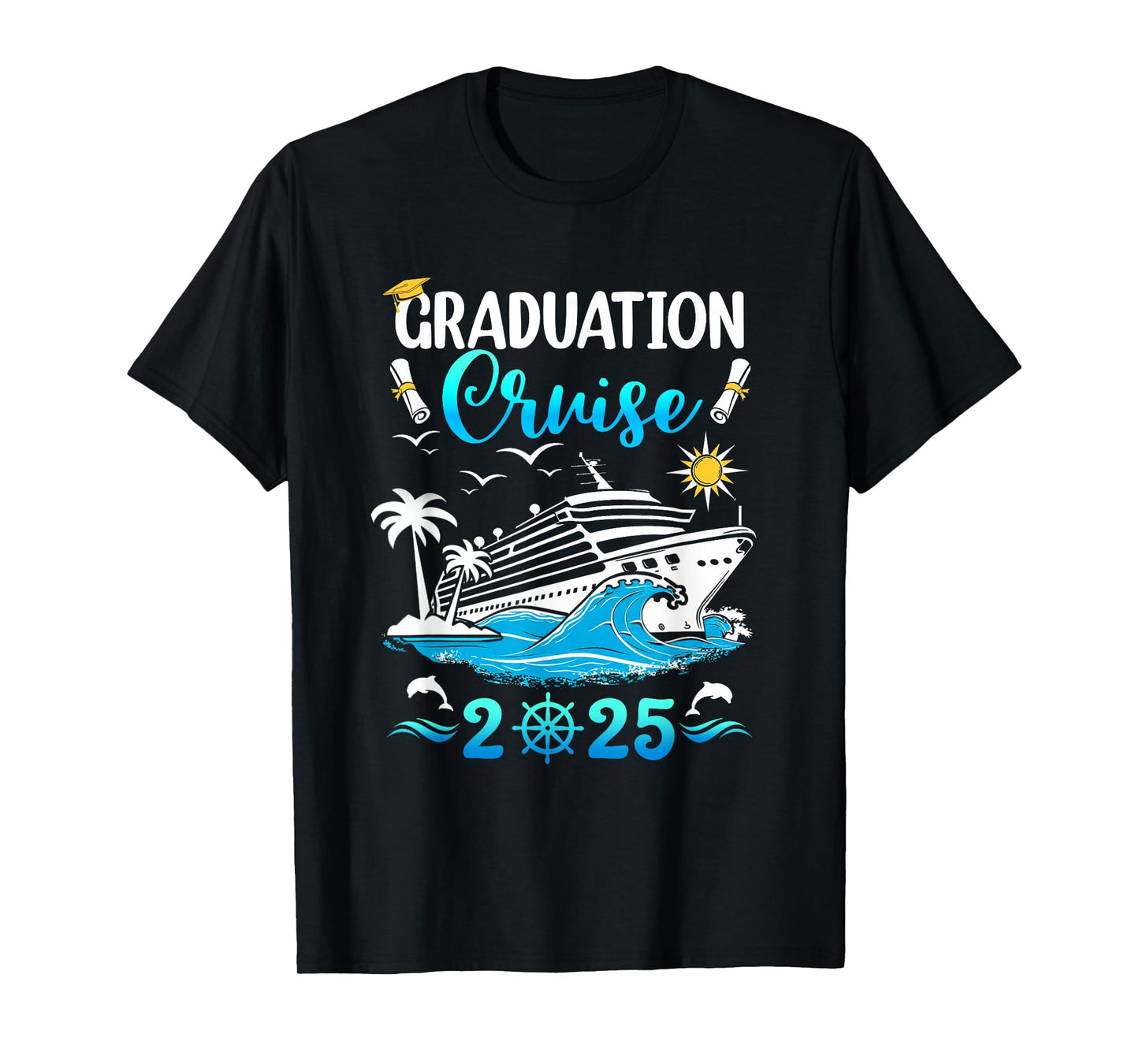 Class Of 2025 Graduation Cruise Senior Graduates Vacation T-Shirt