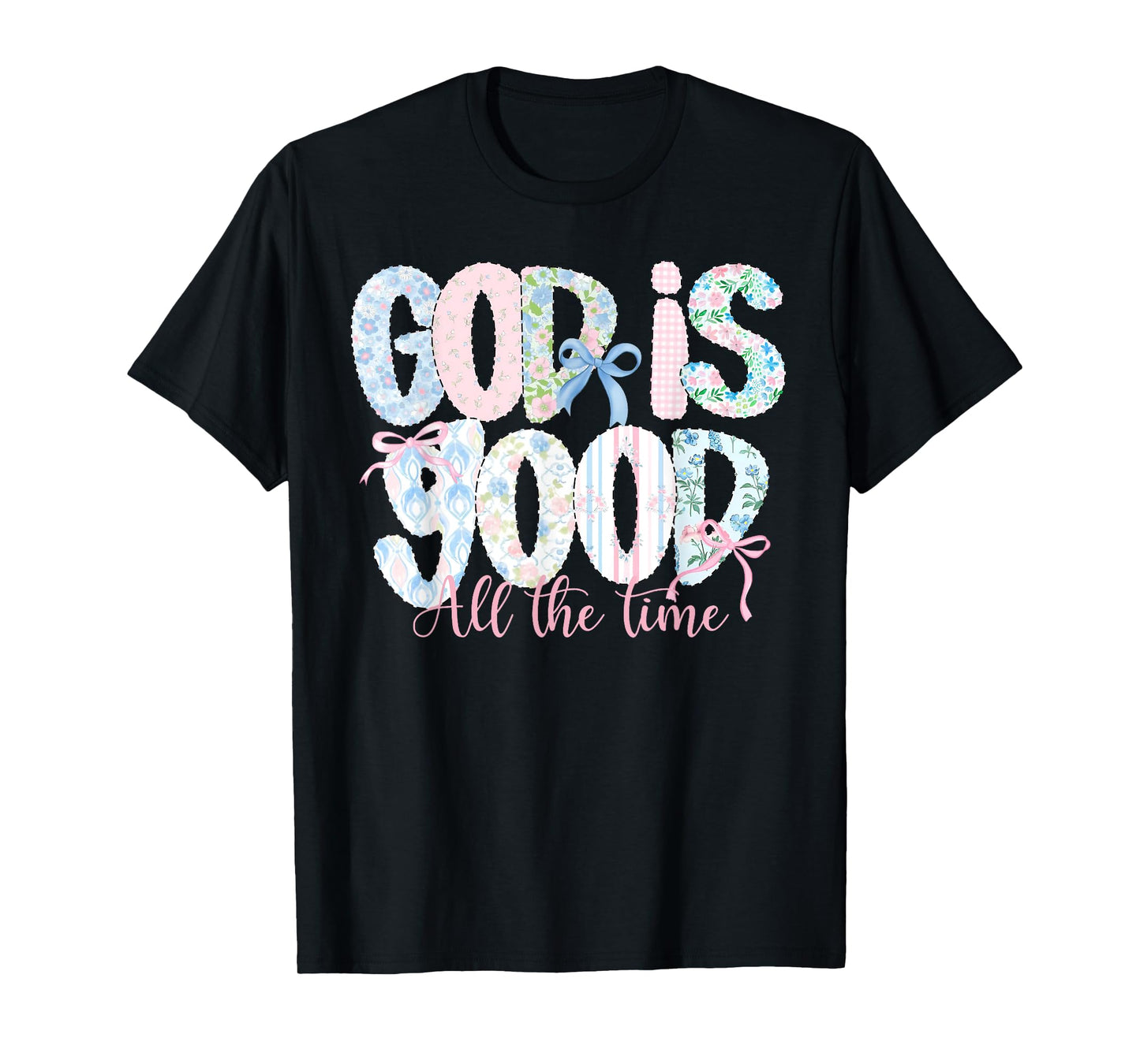 God is Good All The Time Religious Faith Christian Jesus T-Shirt