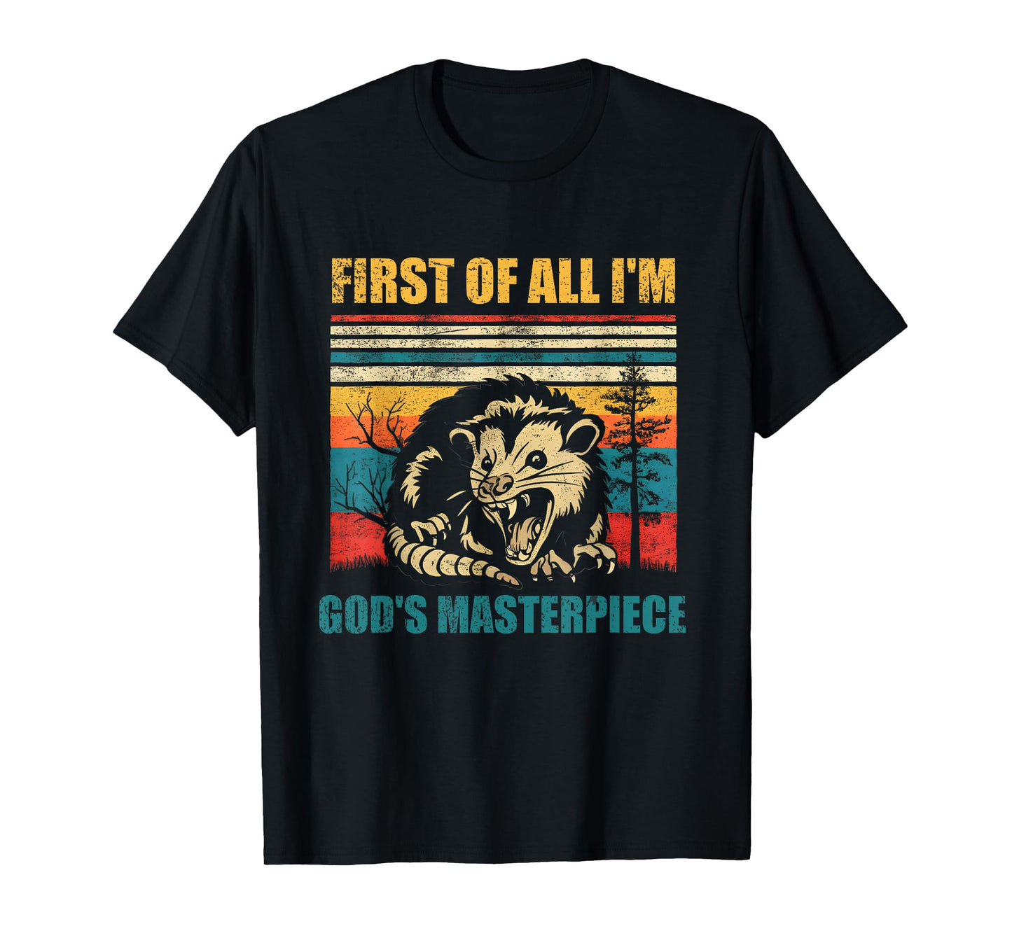 First Of All I'm God's Masterpiece Opossum Possum Funny T-Shirt