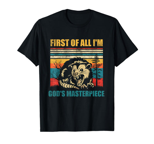 First Of All I'm God's Masterpiece Opossum Possum Funny T-Shirt