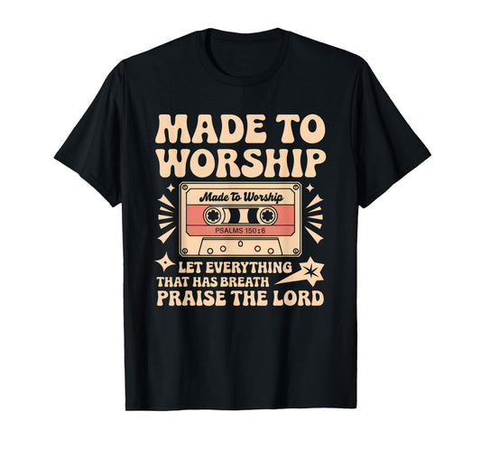 Worship Tshirt Christian Music Retro Cassette Psalms 150:6 T-Shirt