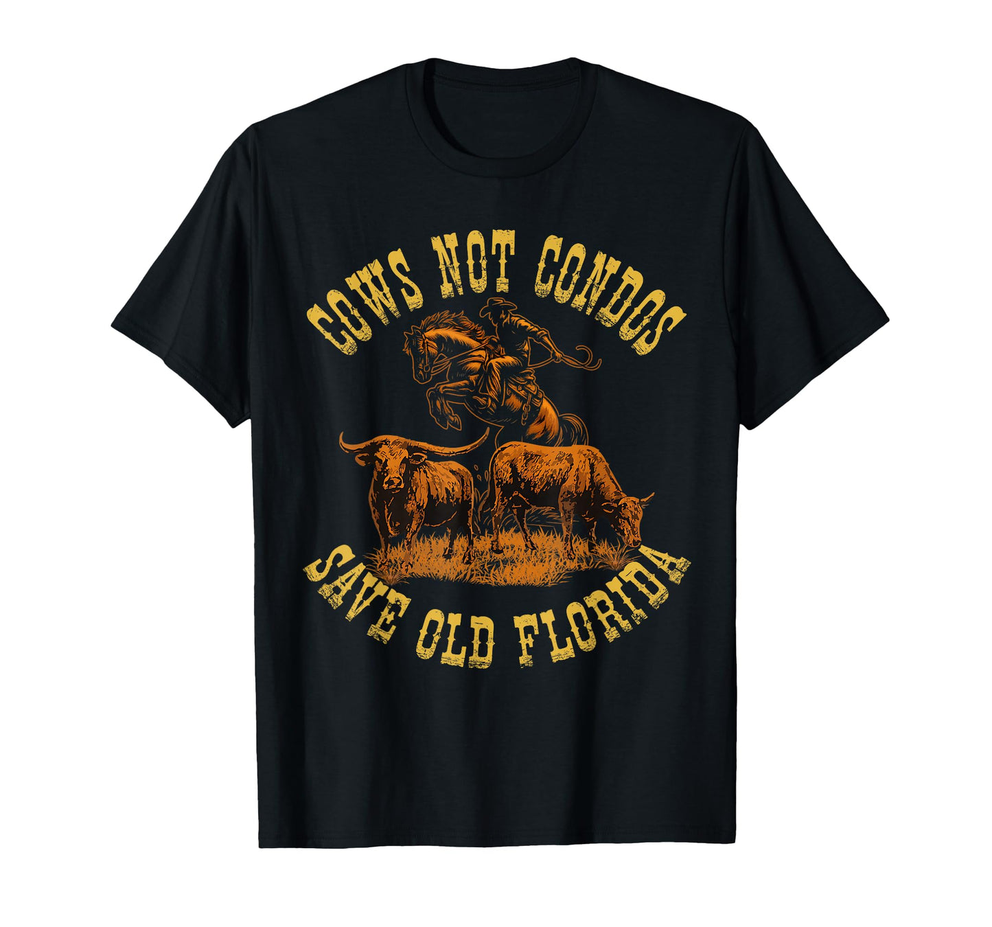Cows Not Condos Save Old Florida Funny Cowboy Farm Vintage T-Shirt