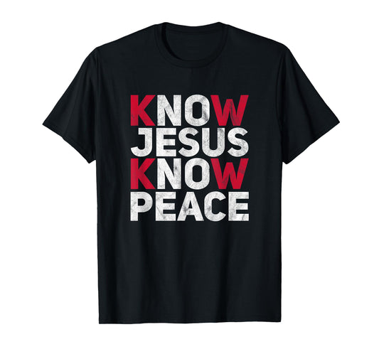 Know Jesus Know Peace Christian Kindness Faith T-Shirt