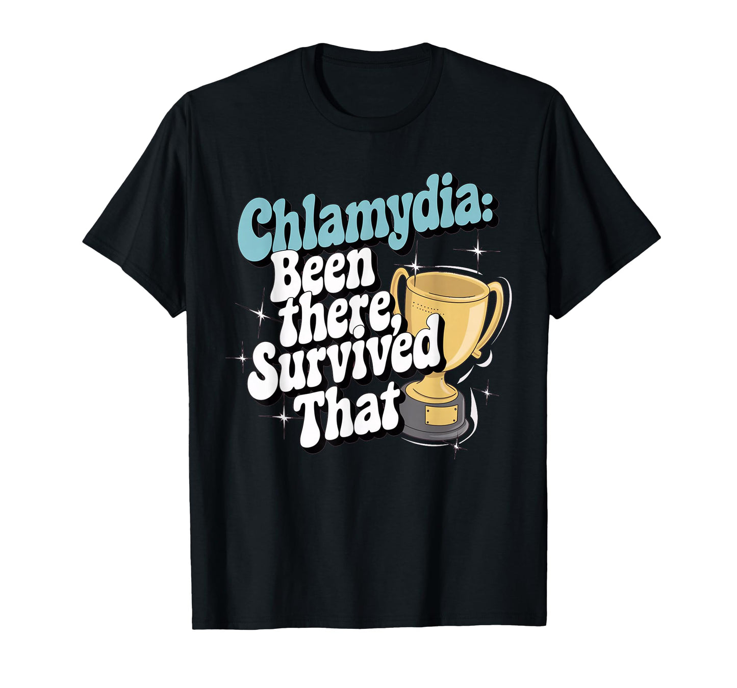 Embarrassing Shirt Funny Inappropriate Chlamydia Adult Humor T-Shirt