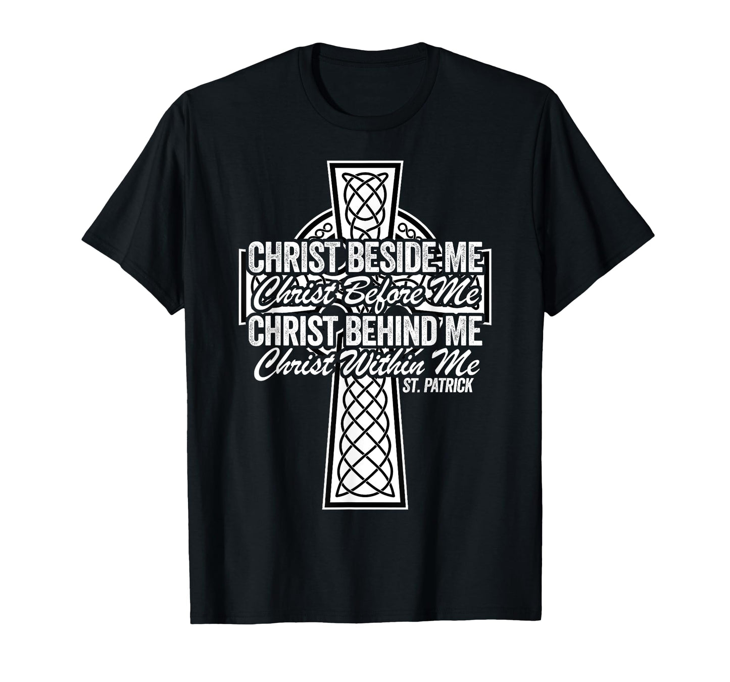 Funny Christ Beside Me Christ Before Me Christ Behind Me T-Shirt