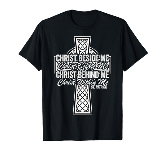Funny Christ Beside Me Christ Before Me Christ Behind Me T-Shirt