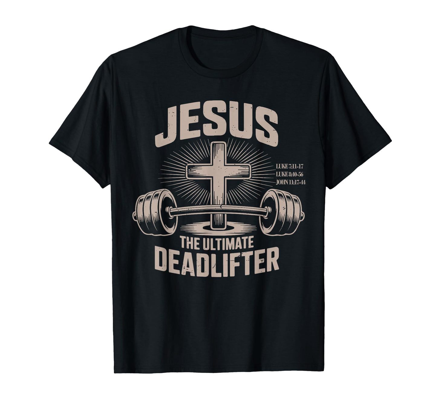 Jesus The Ultimate Deadlifter Funny Christian Gym Workout T-Shirt