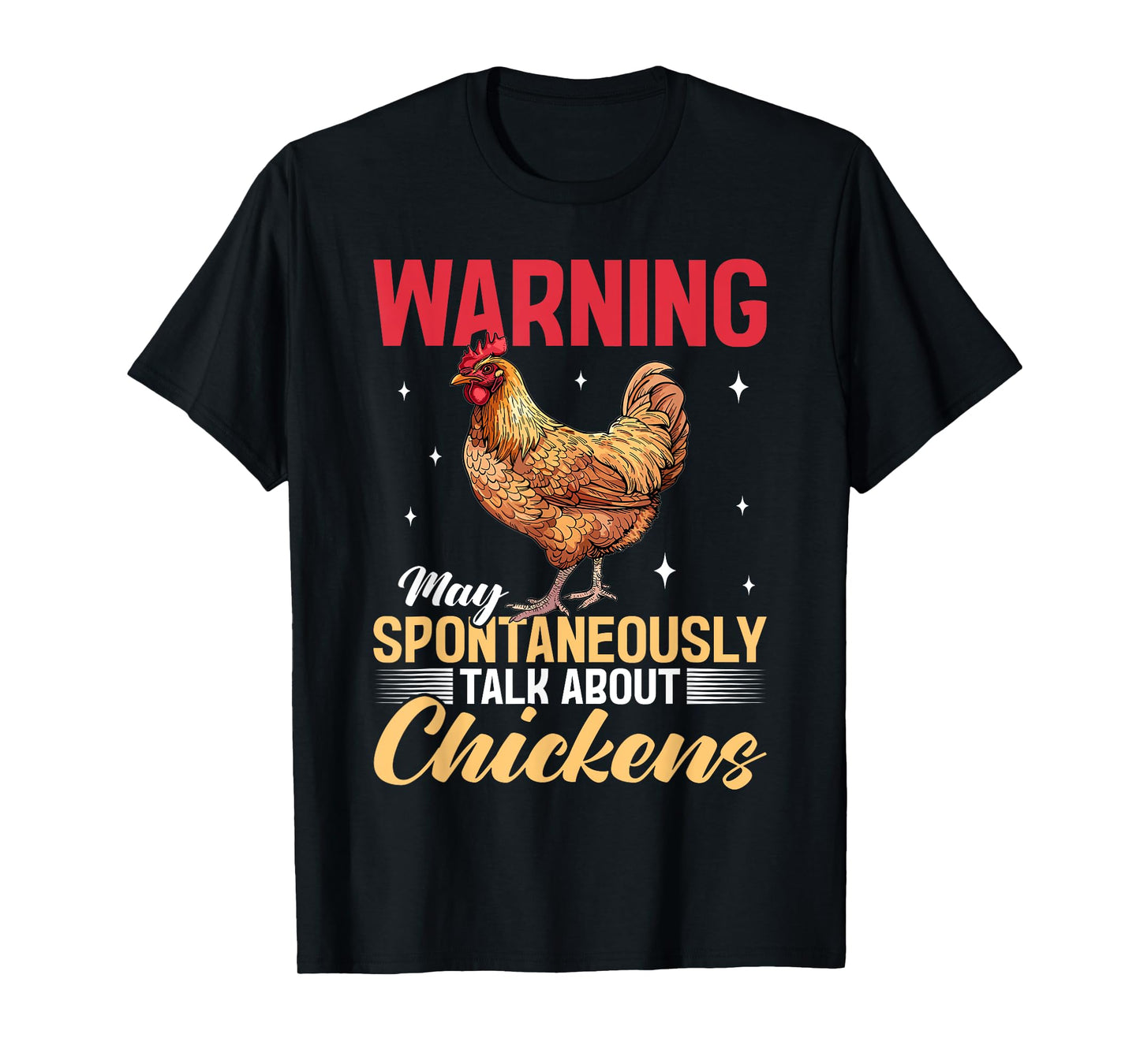 Funny Chicken Farm Animal Warning May Spontaneously Talk T-Shirt